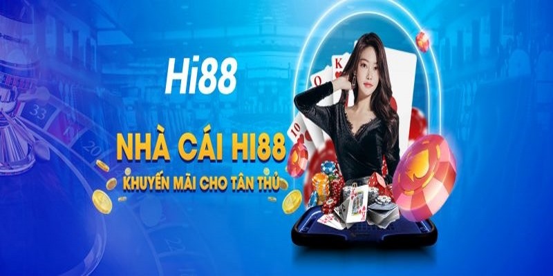 Nhà cái Hi88 nổi bật sở hữu nhiều ưu điểm