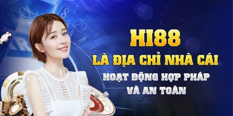 Đặt cược an toàn cùng nhà cái uy tín Hi88