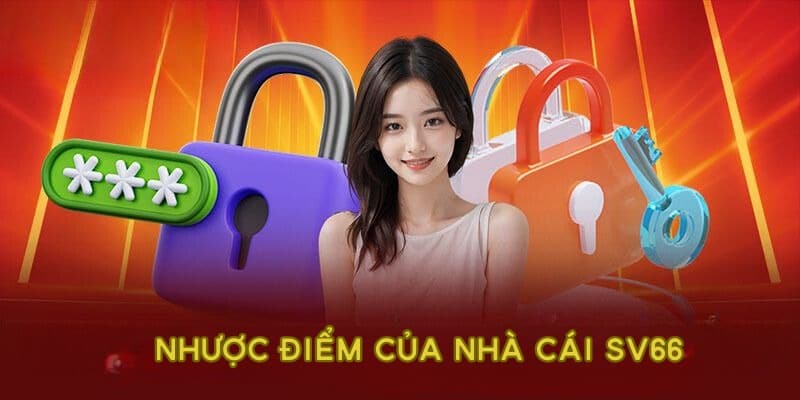 Nhược điểm mà SV66 cần cải thiện